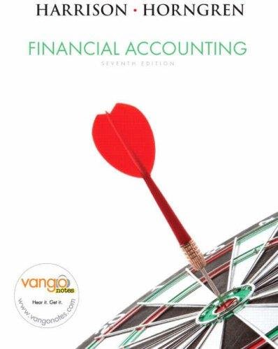 Financial Accounting, 7th edition By Walter T. Harrison, Charles T. Horngren