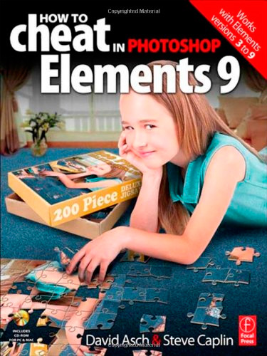 How to Cheat in Photoshop Elements 9: Discover the magic of Adobe's best kept secret