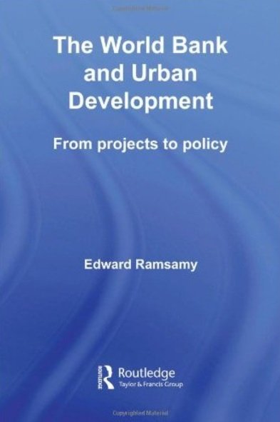 The World Bank and Urban Development: From Projects to Policy