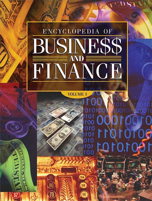 Encyclopedia of Business and Finance (Volume 1) by Burton S. Kaliski