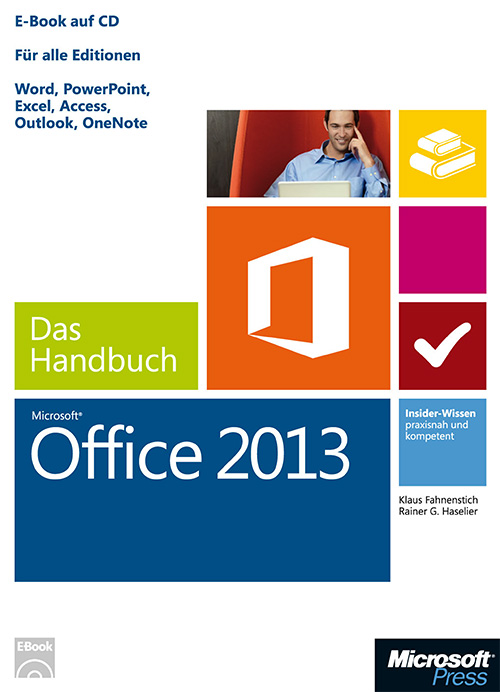 Microsoft Office 2013 - Das Handbuch: Für alle Editionen. Insider-Wissen - praxisnah und kompetent