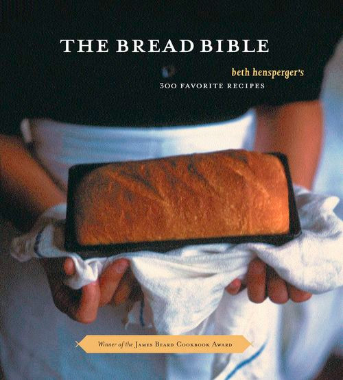 The Bread Bible: 300 Favorite Recipes