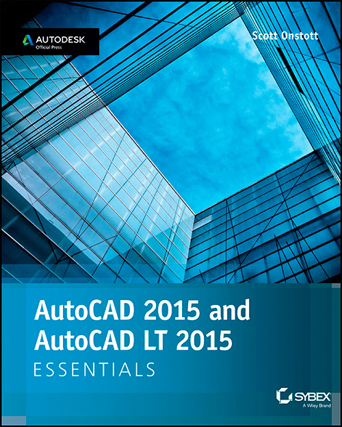 AutoCAD 2015 and AutoCAD LT 2015 Essentials: Autodesk Official Press