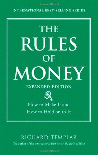 The Rules of Money: How to Make it and How to Hold on to it