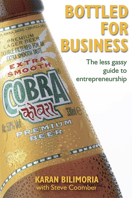 Bottled for Business: The Less Gassy Guide to Entrepreneurship by Karan Bilimoria