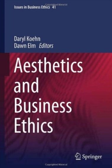 Daryl Koehn, ‎Dawn Elm - Aesthetics and Business Ethics