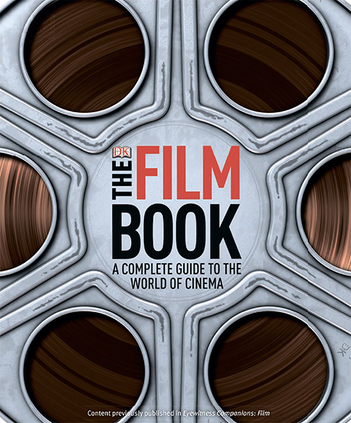 The Film Book: A Complete Guide To The World Of Film