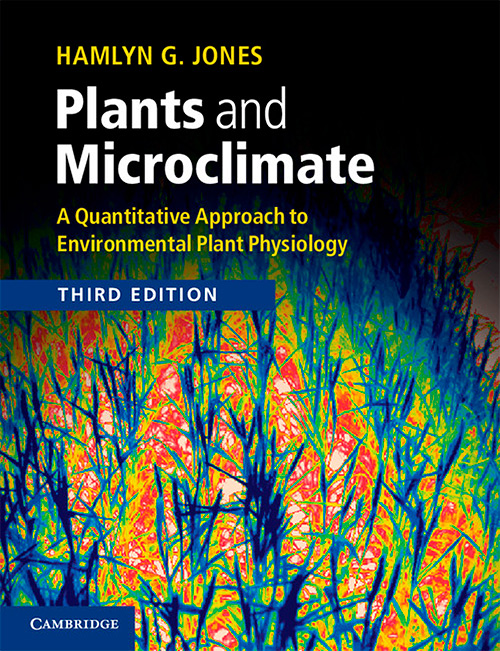Plants and Microclimate: A Quantitative Approach to Environmental Plant Physiology (3rd edition)