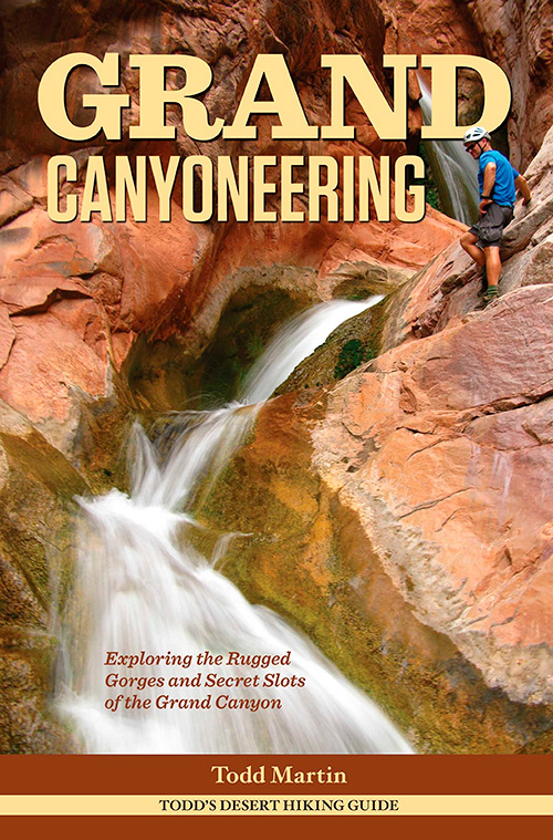 Grand Canyoneering: Exploring the Rugged Gorges and Secret Slots of the Grand Canyon