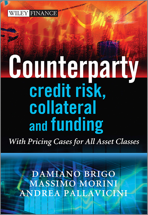 Counterparty Credit Risk, Collateral and Funding: With Pricing Cases for All Asset Classes