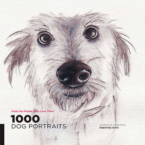 1,000 Dog Portraits: From the People Who Love Them