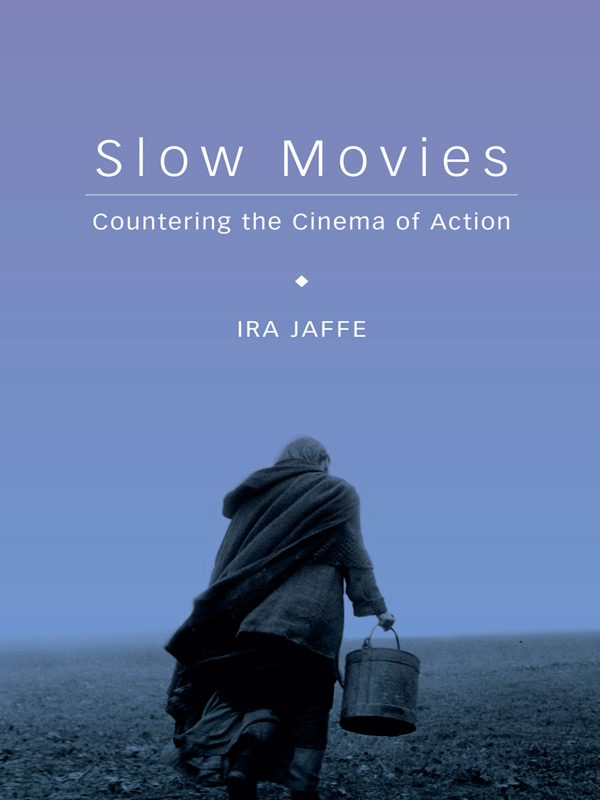 Slow Movies: Countering the Cinema of Action