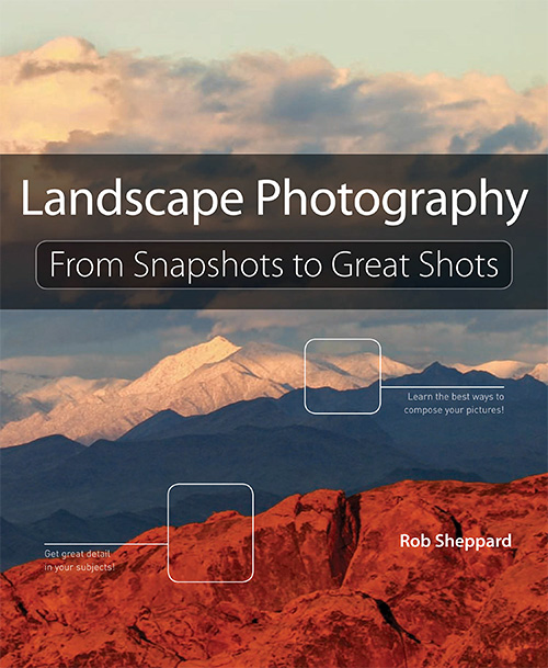 Landscape Photography: From Snapshots to Great Shots