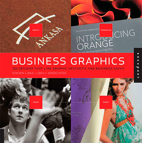 Business Graphics: 500 Designs That Link Graphic Aesthetics and Business Savvy
