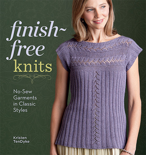 Finish-Free Knits: No-Sew Garments in Classic Styles
