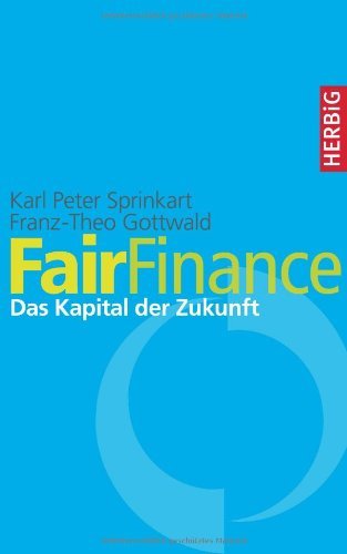 Fair Finance. Das Kapital der Zukunft