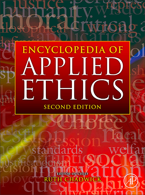 Encyclopedia of Applied Ethics, Second Edition