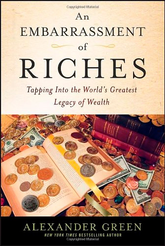 An Embarrassment of Riches: Tapping Into the World's Greatest Legacy of Wealth