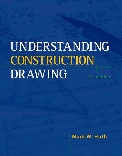 Understanding Construction Drawings (5th Edition)