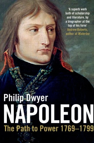 Napoleon: Path To Power 1769-1799 (Volume 1)
