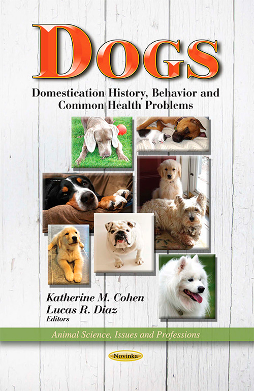 Dogs: Domestication History, Behavior and Common Health Problems (Animal Science, Issues and Profession)
