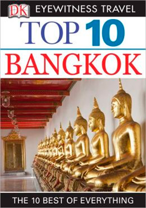 Top 10 Bangkok: The 10 Best of Everything (DK Eyewitness Travel)
