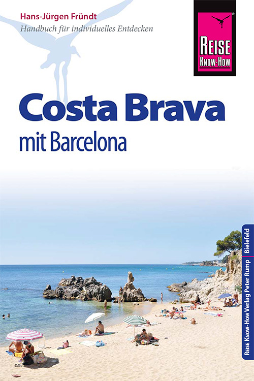Reise Know-How Costa Brava - mit Barcelona: Reiseführer für individuelles Entdecken ( Auflage: 8)