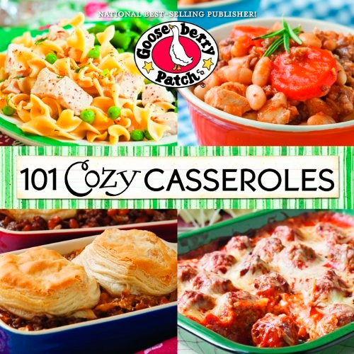 101 Cozy Casserole Recipes Cookbook