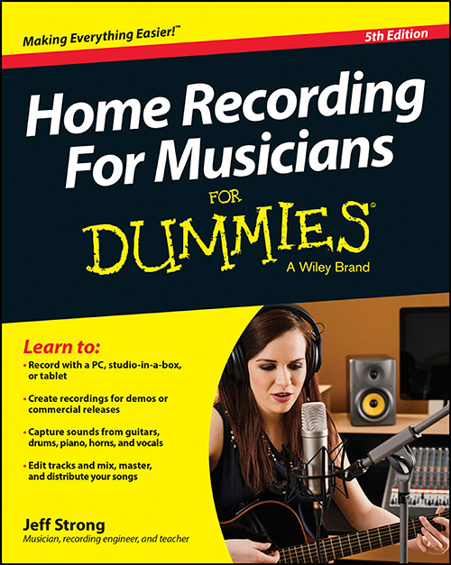 Home Recording for Musicians For Dummies, 5th Edition