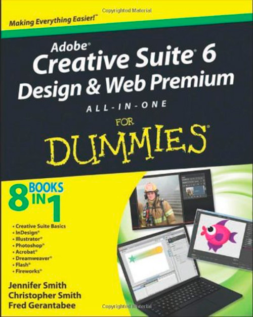 Adobe Creative Suite 6 Design and Web Premium: All-in-one for Dummies