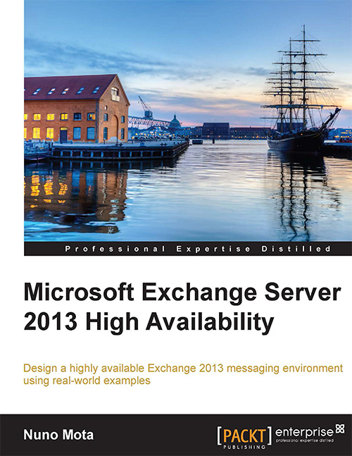 Microsoft Exchange Server 2013 High Availability by Nuno Mota