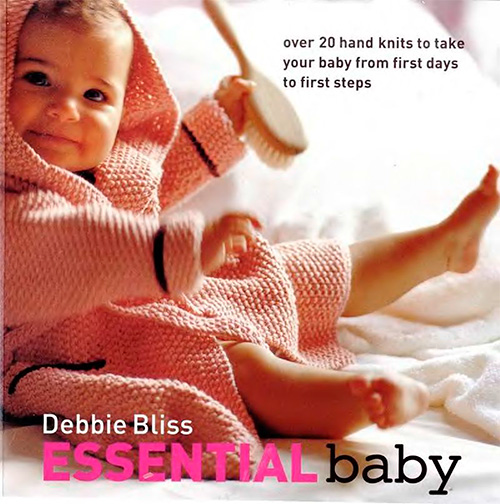 Essential Baby: Over 20 Handknits to Take Your Baby from First Days to First Steps
