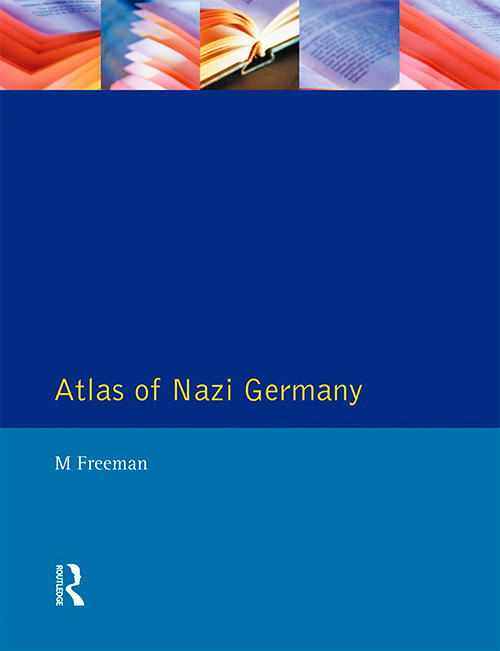 Atlas of Nazi Germany: Political, Economic and Social Anatomy of the Third Reich, 2 edition