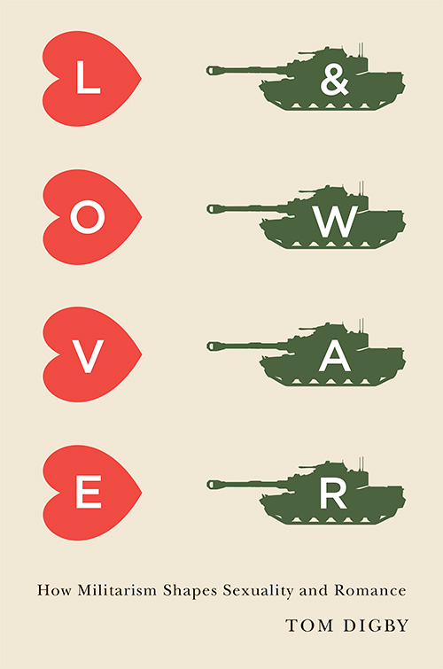 Love and War: How Militarism Shapes Sexuality and Romance