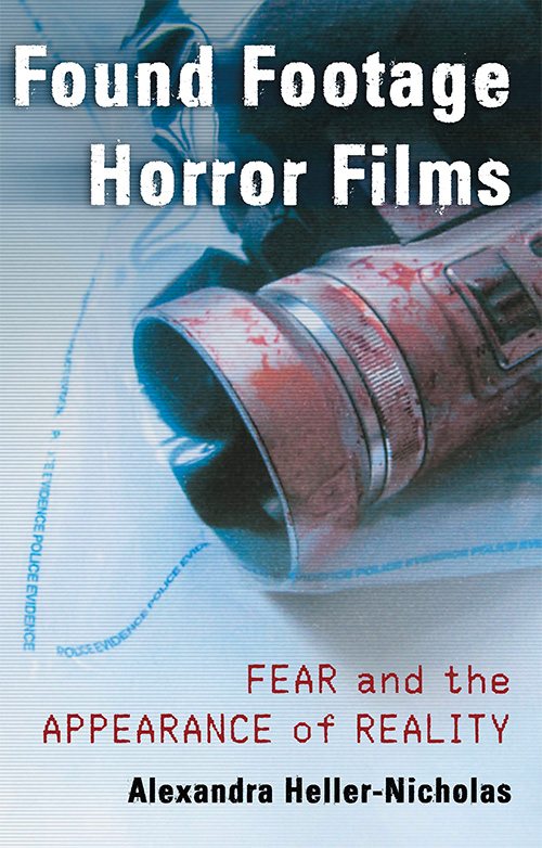 Found Footage Horror Films: Fear and the Appearance of Reality