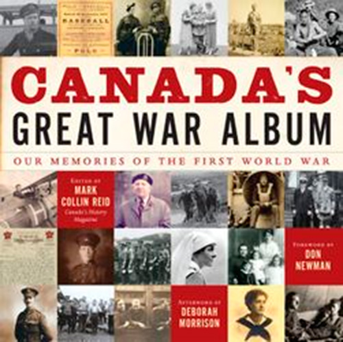 Canada's Great War Album Our Memories of the First World War