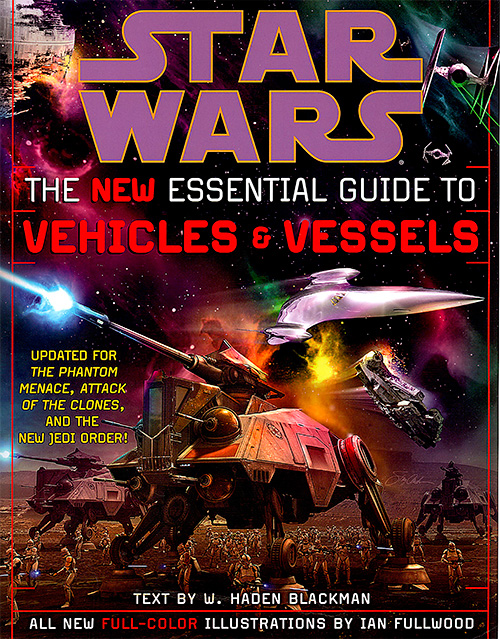 Star Wars: The New Essential Guide to Vehicles and Vessels