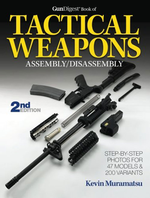 The Gun Digest Book of Tactical Weapons Assembly/Disassembly