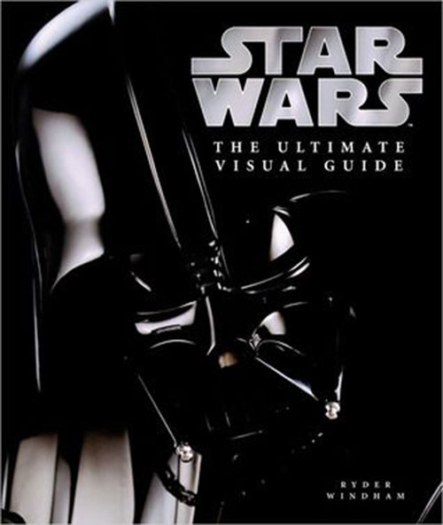 The Ultimate Visual Guide to Star Wars by Daniel Wallace, Ryder Windham