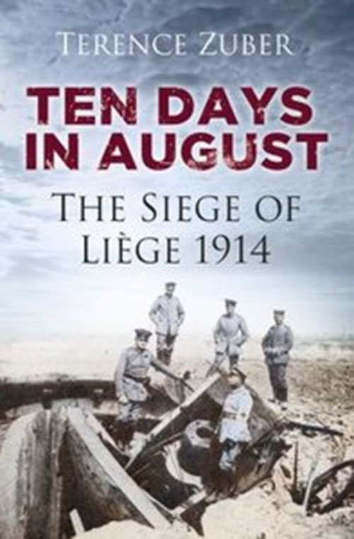 Ten Days in August-The Siege of Liege 1914