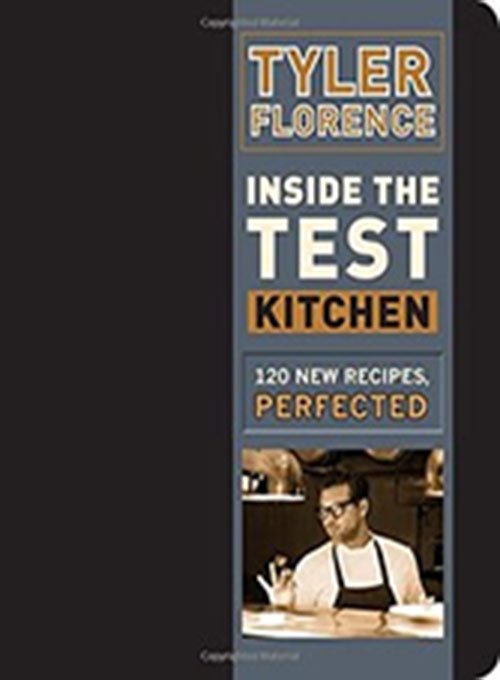 Inside the Test Kitchen: 120 New Recipes, Perfected