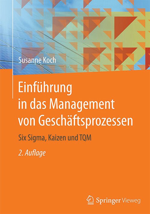 Einführung in das Management von Geschäftsprozessen: Six Sigma, Kaizen und TQM, Auflage: 2