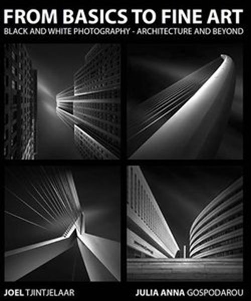 From basic to fine art - Black and White Photography - Architecture and Beyond