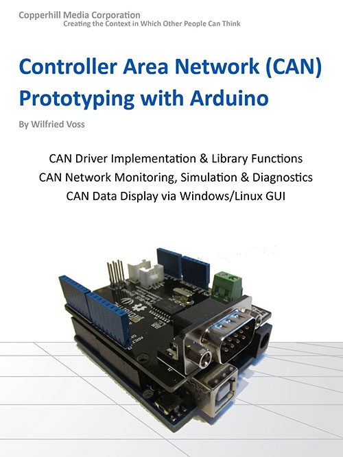 Controller Area Network Prototyping With Arduino: Creating CAN Monitoring, Diagnostics, and Simulation Applications