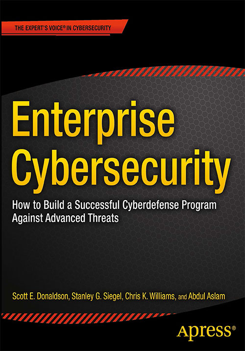 Enterprise Cybersecurity: How to Build a Successful Cyberdefense Program Against Advanced Threats