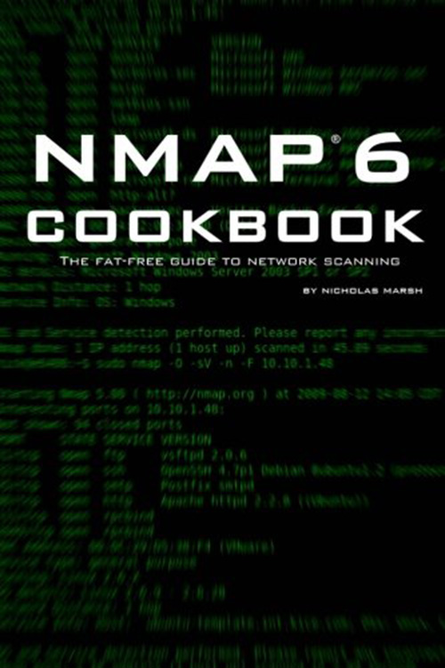 Nmap 6 Cookbook: The Fat Free Guide to Network Security Scanning