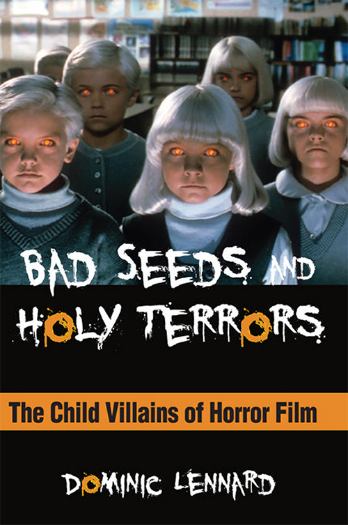 Bad Seeds and Holy Terrors: The Child Villains of Horror Film