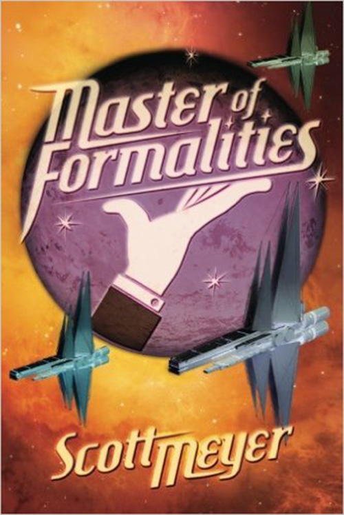 Master of Formalities - Scott Meyer