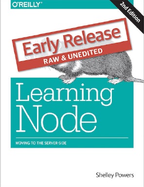 Learning Node: Moving to the Server-Side, 2nd Edition (Early Release)