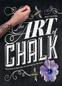 The Art Of Chalk: Techniques And Inspiration For Creating Art With Chalk